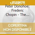 Peter Donohoe: Frederic Chopin - The Chopin I Love cd
