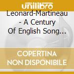 Leonard-Martineau - A Century Of English Song Vol 2 cd musicale di Leonard