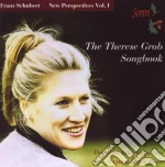 Franz Schubert - New Perspectives, Volume 1: The Therese Grob Songbook cd