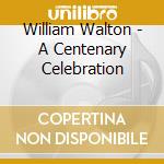 William Walton - A Centenary Celebration cd