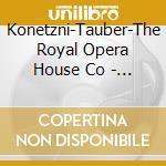 Konetzni-Tauber-The Royal Opera House Co - The Bartered Bride (2 Cd) cd musicale di Konetzni