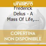 Frederick Delius - A Mass Of Life, An Arabesk-Songs Of Sunset cd