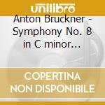 Anton Bruckner - Symphony No. 8 in C minor (2 Cd) cd musicale di Zurich Tonhalle Orchestra