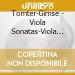 Tomter-Gimse - Viola Sonatas-Viola Suite From The Gadfl cd musicale di Tomter
