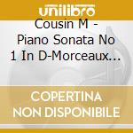 Cousin M - Piano Sonata No 1 In D-Morceaux De Salon cd
