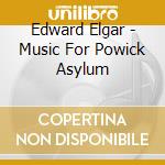 Edward Elgar - Music For Powick Asylum cd musicale di Innovation Chamber Ensemble
