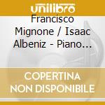 Francisco Mignone / Isaac Albeniz - Piano Concertos cd musicale di Clelia Iruzun / Rpo