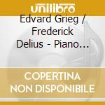 Edvard Grieg / Frederick Delius - Piano Concertos cd musicale di Grieg / Bebbington / Royal Philharmonic Orch