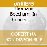 Thomans Beecham: In Concert - Grieg/Mozart/Alwyn cd musicale di Bbc Symphony Orch