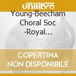 Young-Beecham Choral Soc -Royal Philharm - A Faust Symphony cd musicale di Young