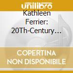 Kathleen Ferrier: 20Th-Century British Treasures cd musicale