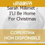 Sarah Millimet - I'Ll Be Home For Christmas cd
