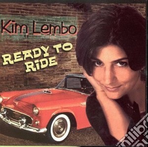 Kim Lembo - Ready To Ride cd musicale di Lembo Kim
