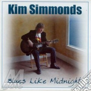 Kim Simmonds - Blues Like Midnight cd musicale di Kim Simmonds