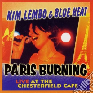 Kim Lembo & Blue Heat - Paris Burning cd musicale di Kim lembo & blue heat