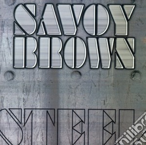 Savoy Brown - Steel cd musicale di Savoy Brown
