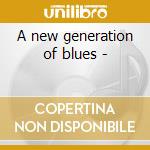 A new generation of blues - cd