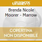 Brenda Nicole Moorer - Marrow cd