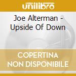 Joe Alterman - Upside Of Down cd
