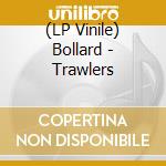 (LP Vinile) Bollard - Trawlers vinile