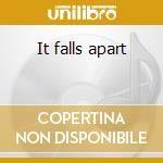 It falls apart cd