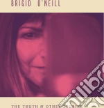 (LP Vinile) Brigid O'Neill - Truth & Other Stories vinile
