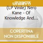 (LP Vinile) Nero Kane - Of Knowledge And Revelation (2 Lp) vinile