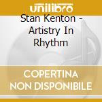 Stan Kenton - Artistry In Rhythm cd