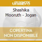 Shashika Mooruth - Jogan cd