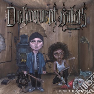 Delinquent Habits - It Could Be Round Two cd musicale di Delinquent Habits