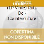 (LP Vinile) Ruts Dc - Counterculture vinile