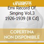 Emi Record Of Singing Vol.3 1926-1939 (8 Cd) cd musicale
