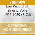 Emi Record Of Singing Vol.3 1926-1939 (8 Cd) cd