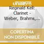 Reginald Kell: Clarinet - Weber, Brahms, Holbrooke cd