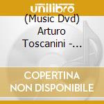 (Music Dvd) Arturo Toscanini - Television Concerts 48-52 cd