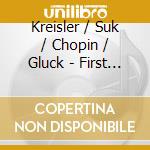 Kreisler / Suk / Chopin / Gluck - First Recordings cd musicale di Neveu ginette intepr