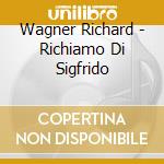 Wagner Richard - Richiamo Di Sigfrido cd