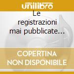 Le registrazioni mai pubblicate dalla em cd