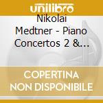 Nikolai Medtner - Piano Concertos 2 & 3 cd