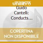 Guido Cantelli: Conducts Rossini, Mendelssohn, Beethoven cd