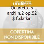 Quartetto x archi n.2 op.52 $ f.slatkin cd