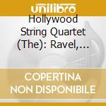 Hollywood String Quartet (The): Ravel, Debussy, Turina, Villa-Lobos cd