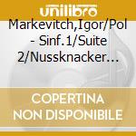 Markevitch,Igor/Pol - Sinf.1/Suite 2/Nussknacker Suite cd