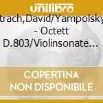 Oistrach,David/Yampolsky,V. - Octett D.803/Violinsonate G-M cd