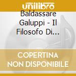 Baldassare Galuppi - Il Filosofo Di Campagna cd