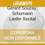 Gerard Souzay: Schumann Lieder Recital cd musicale di Robert Schumann