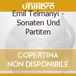 Emil Telmanyi - Sonaten Und Partiten cd musicale di Emil Telmanyi