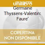 Germaine Thyssens-Valentin: Faure' cd musicale di Thyssens