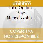 John Ogdon - Plays Mendelssohn Piano Concertos cd