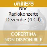 Nbc Radiokonzerte Dezembe (4 Cd) cd
